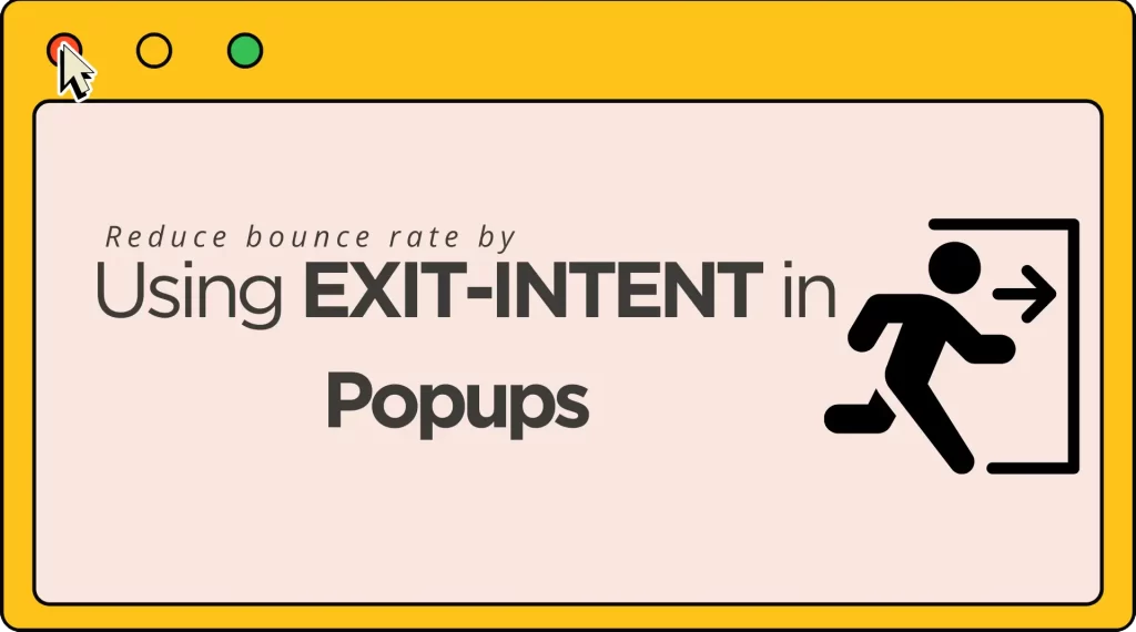 Creating Effective Exit Intent Popup to Reduce Bounce Rates