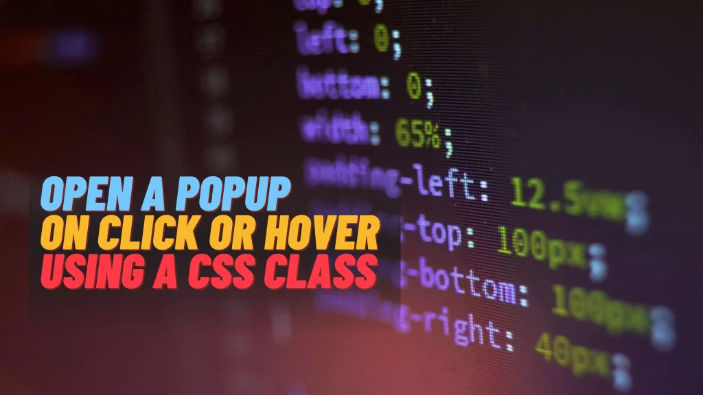 How to Open a Popup On Click or Hover Using a CSS Class