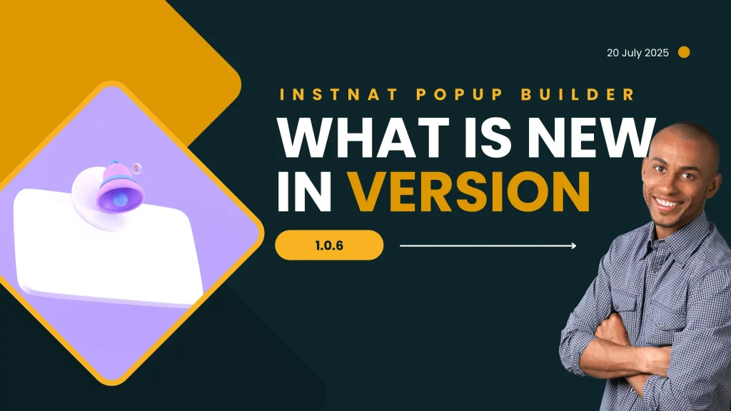 Version 1.0.6 of Instant Popup Builder